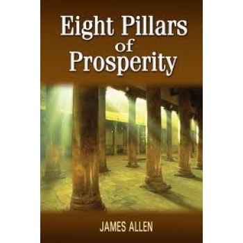 Eight Pillars of Prosperity By James Allen